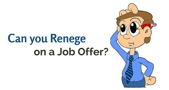 Reneging: Once you commit, quit!